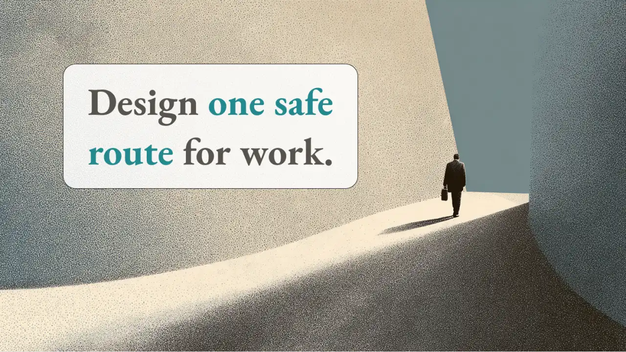 Original illustration of a person in a corridor of light, with the words Design one safe route for work.